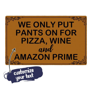 Personnalisez votre texte Texte personnalisé sur paillasson sur lequel nous ne mettons que des pantalons pour le vin de pizza